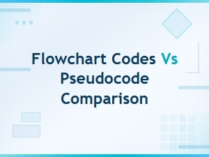 Flowchart Codes vs Pseudocode: Key Differences and Comparison Guide